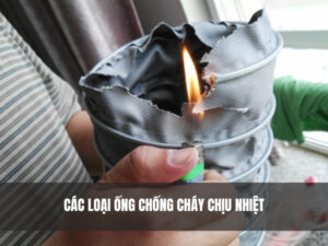 Các loại ống có thể chống cháy chịu nhiệt