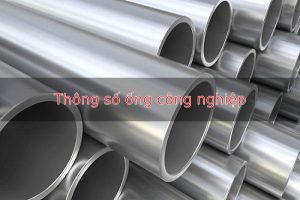 thông số ống công nghiệp