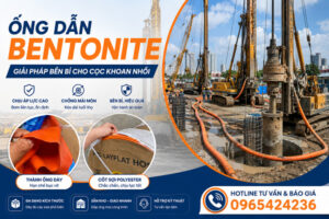 Ống Dẫn Bentonite: Vì Sao Nên Dùng Ống Bạt Cam? 1 ống dãn bentonite